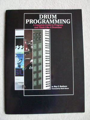 Drum Programming: A Complete Guide To Program And Think Like A Drummer,New