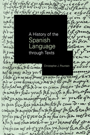 A History Of The Spanish Language Through Texts,Used