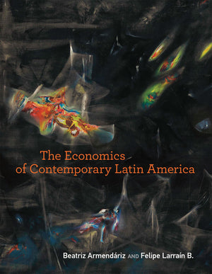 The Economics Of Contemporary Latin America (Issues In The Biology Of Language And Cognition),New
