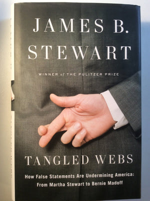 Tangled Webs: How False Statements are Undermining America: From Martha Stewart to Bernie Madoff,Used
