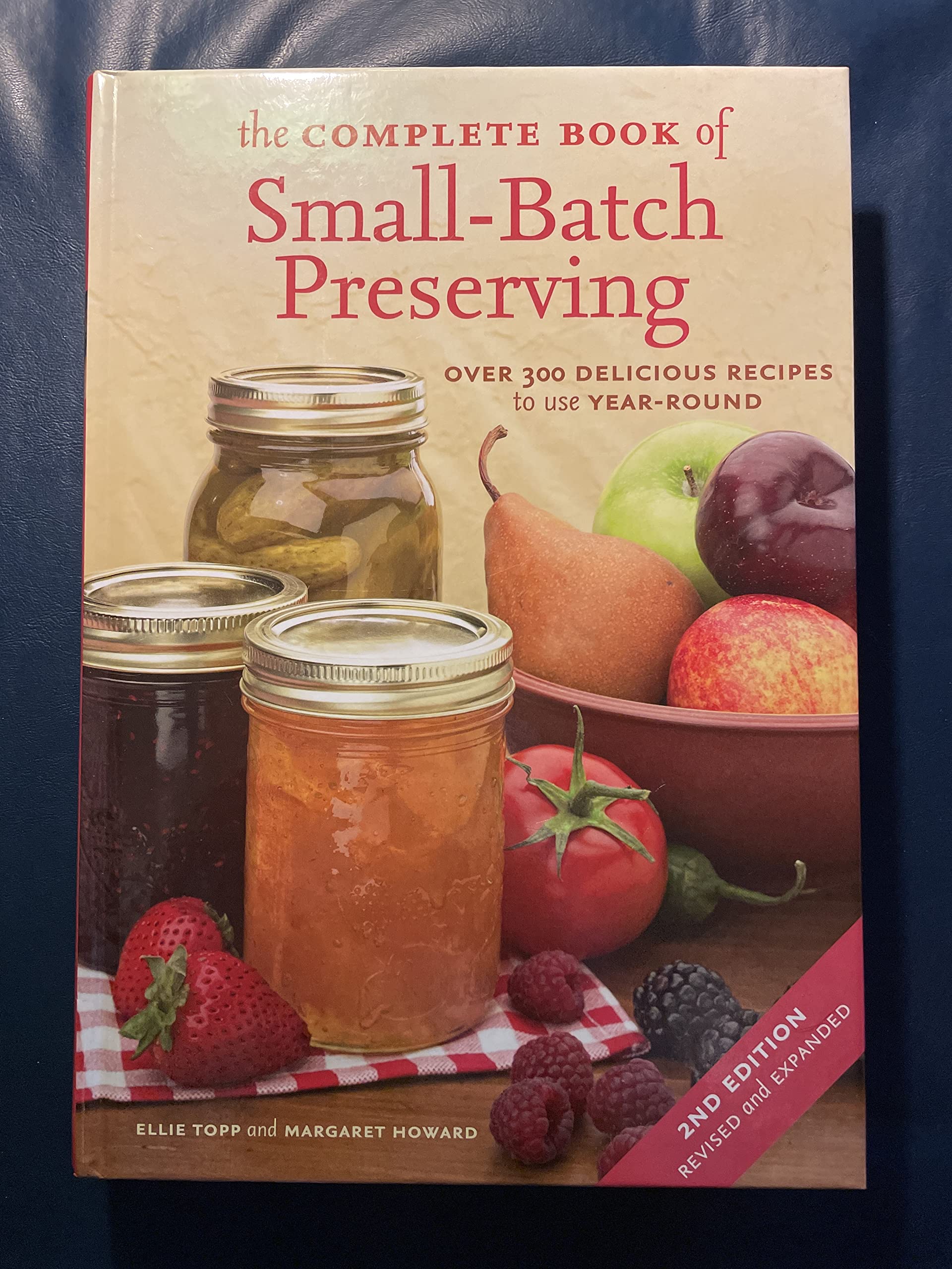 The Complete Book of SmallBatch Preserving: Over 300 Recipes to Use YearRound,Used