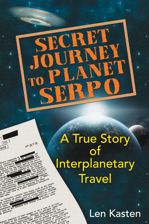 Secret Journey to Planet Serpo: A True Story of Interplanetary Travel,Used