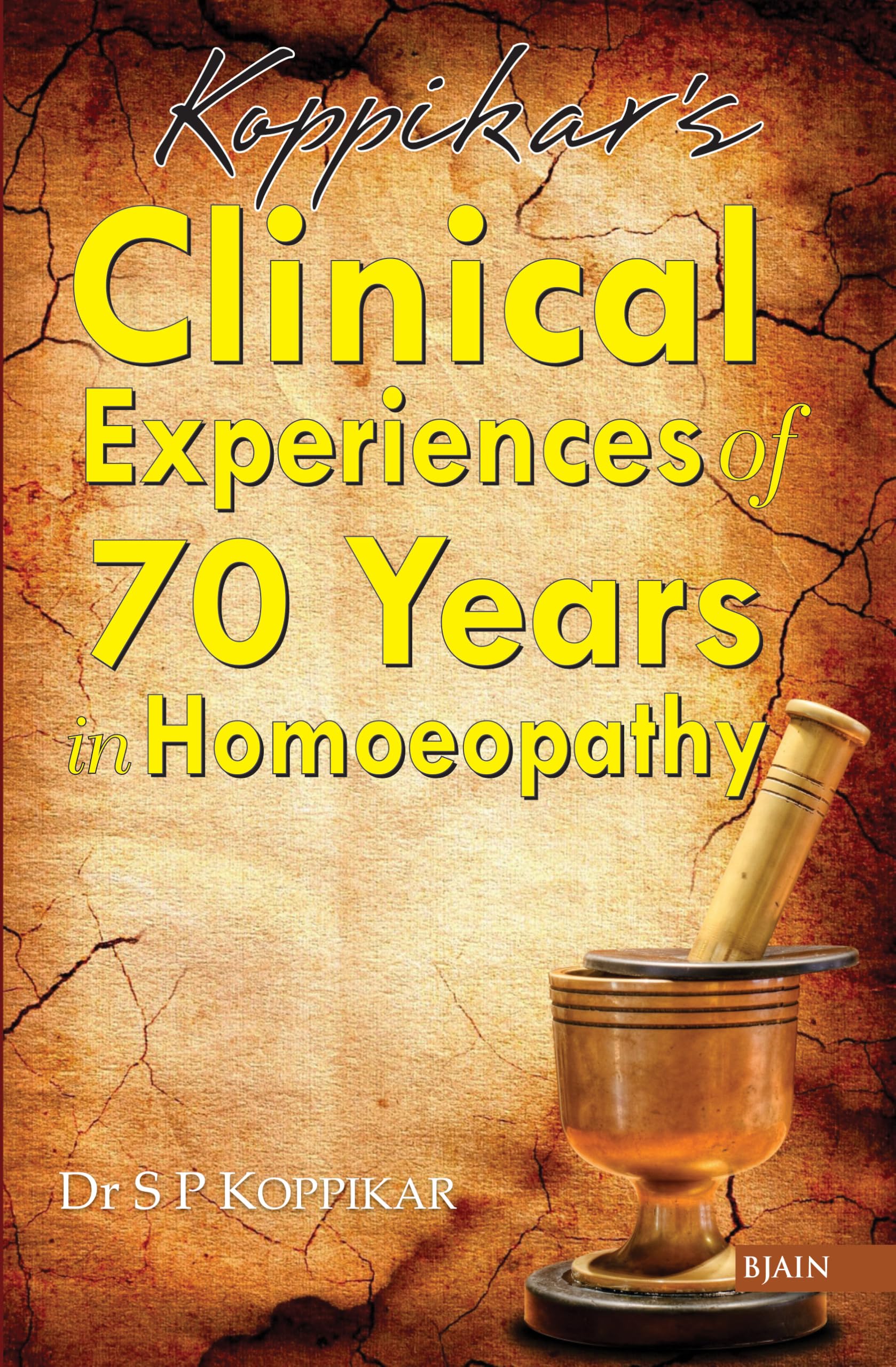 Koppikars Clinical Experiences Of 70 Years In Homoeopathy