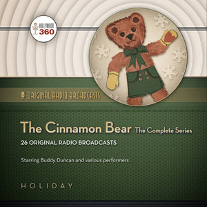The Cinnamon Bear: The Complete Series (Hollywood 360  Classic Radio Collection)(Audio Theater)