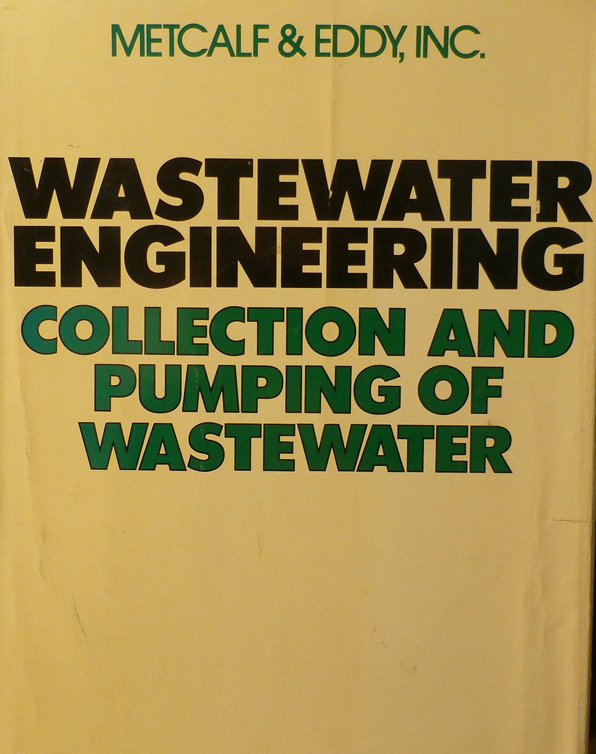 Wastewater Engineering: Collection and Pumping of Wastewater,New