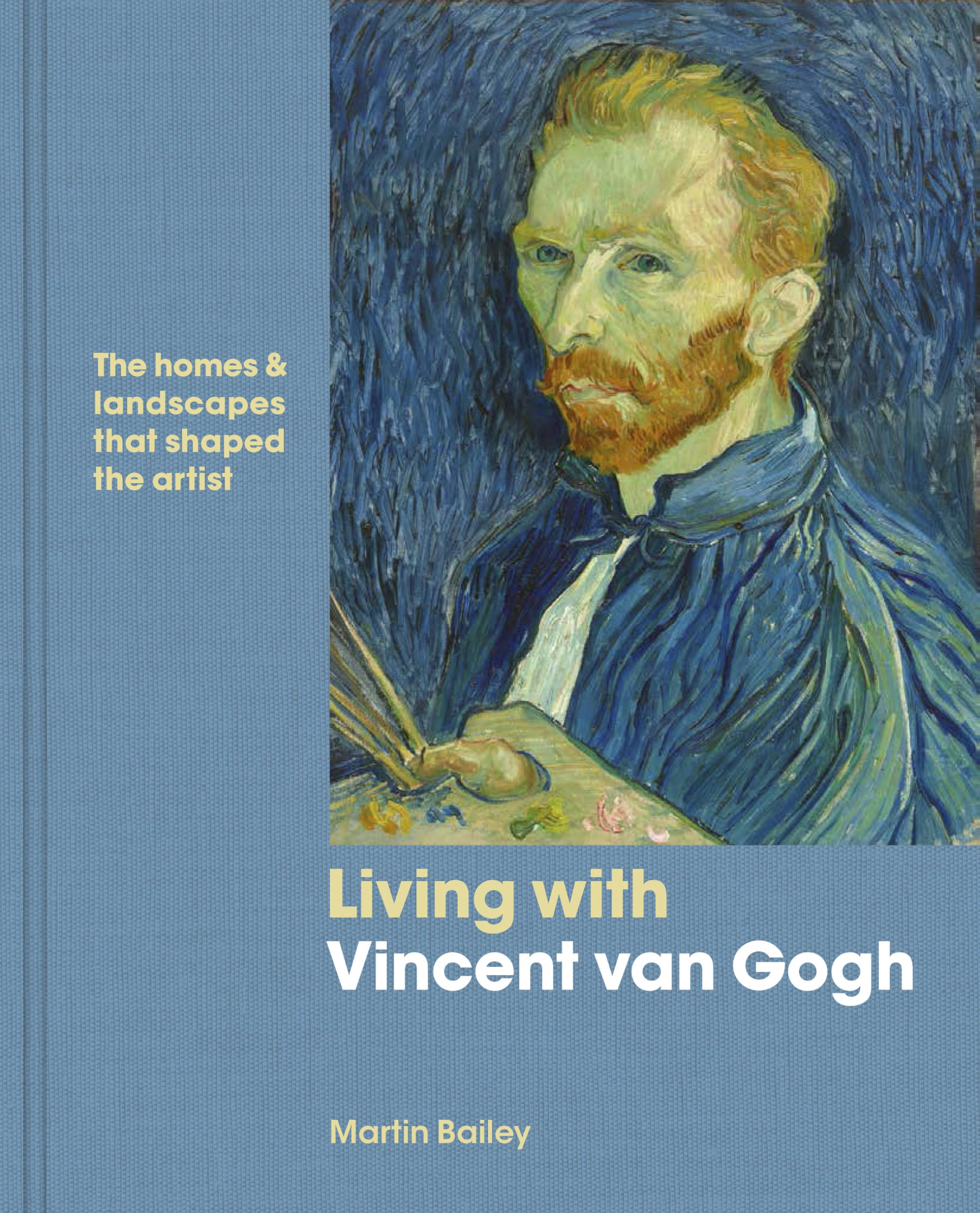 Living with Vincent van Gogh: The homes and landscapes that shaped the artist,Used