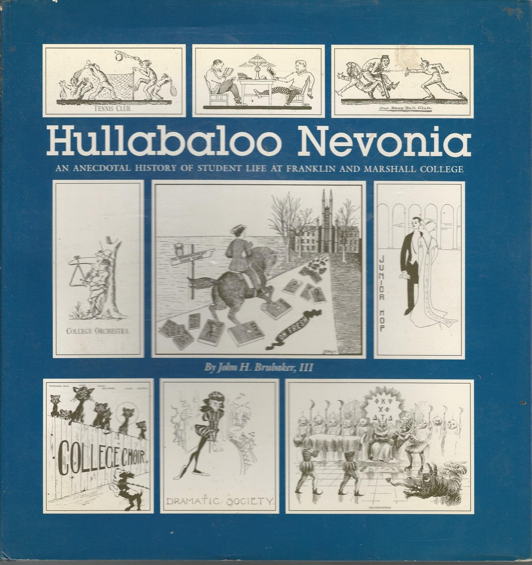 Hullabaloo Nevonia: An anecdotal history of student life at Franklin and Marshall College,Used