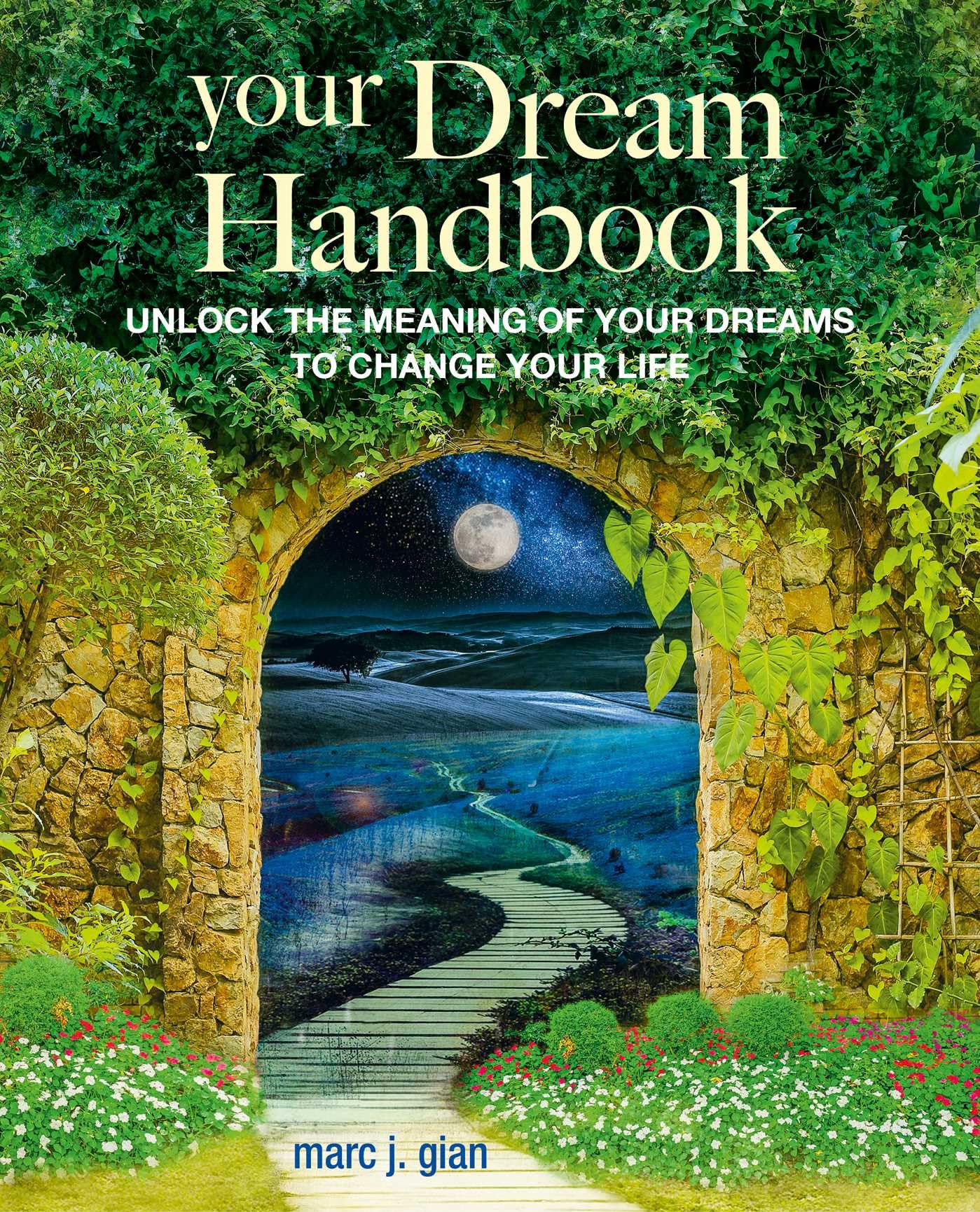 Your Dream Handbook: Unlock the meaning of your dreams to change your life,New