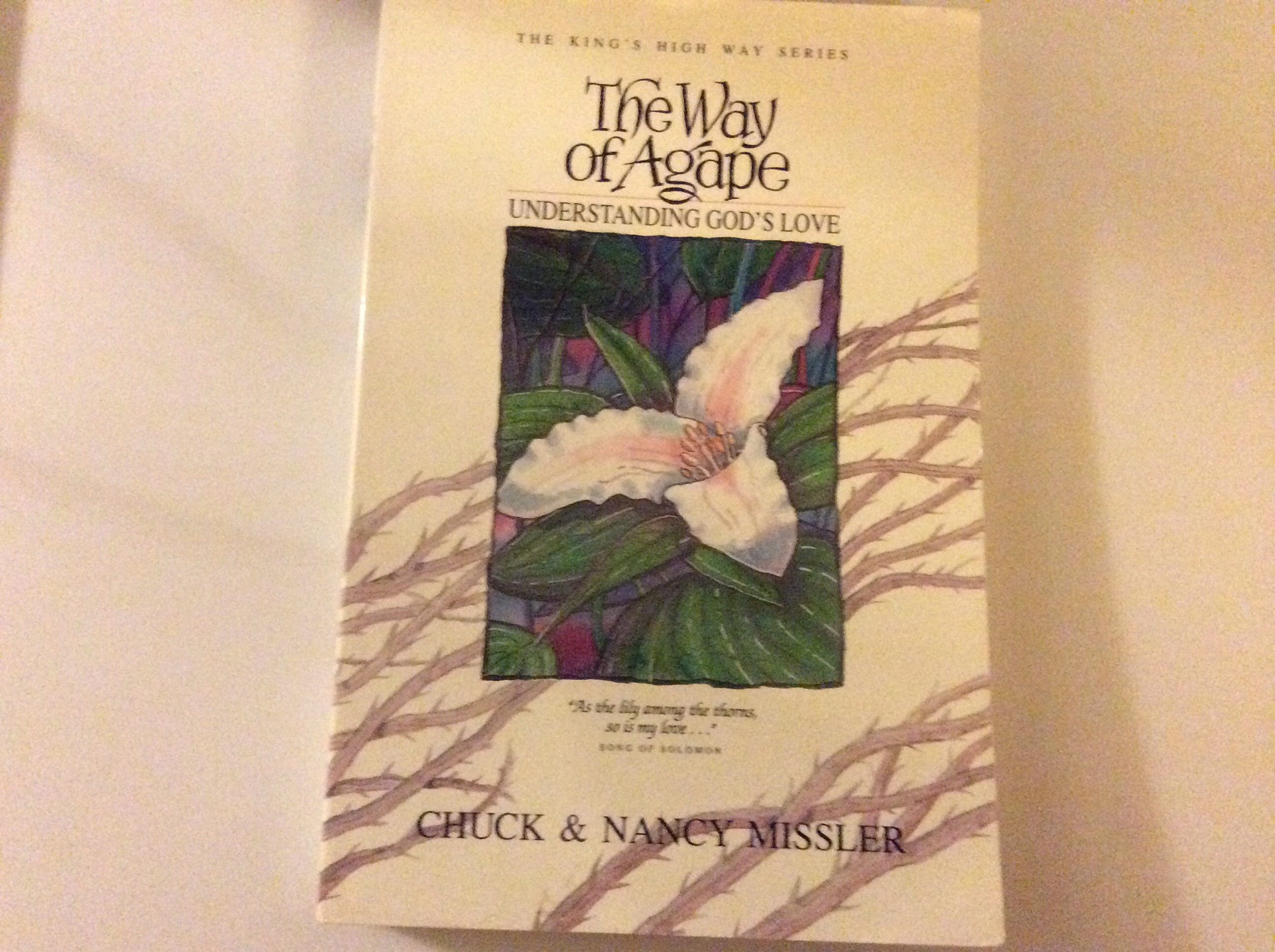 The Way Of Agape: Understanding God'S Love (The Kings High Way Series),Used