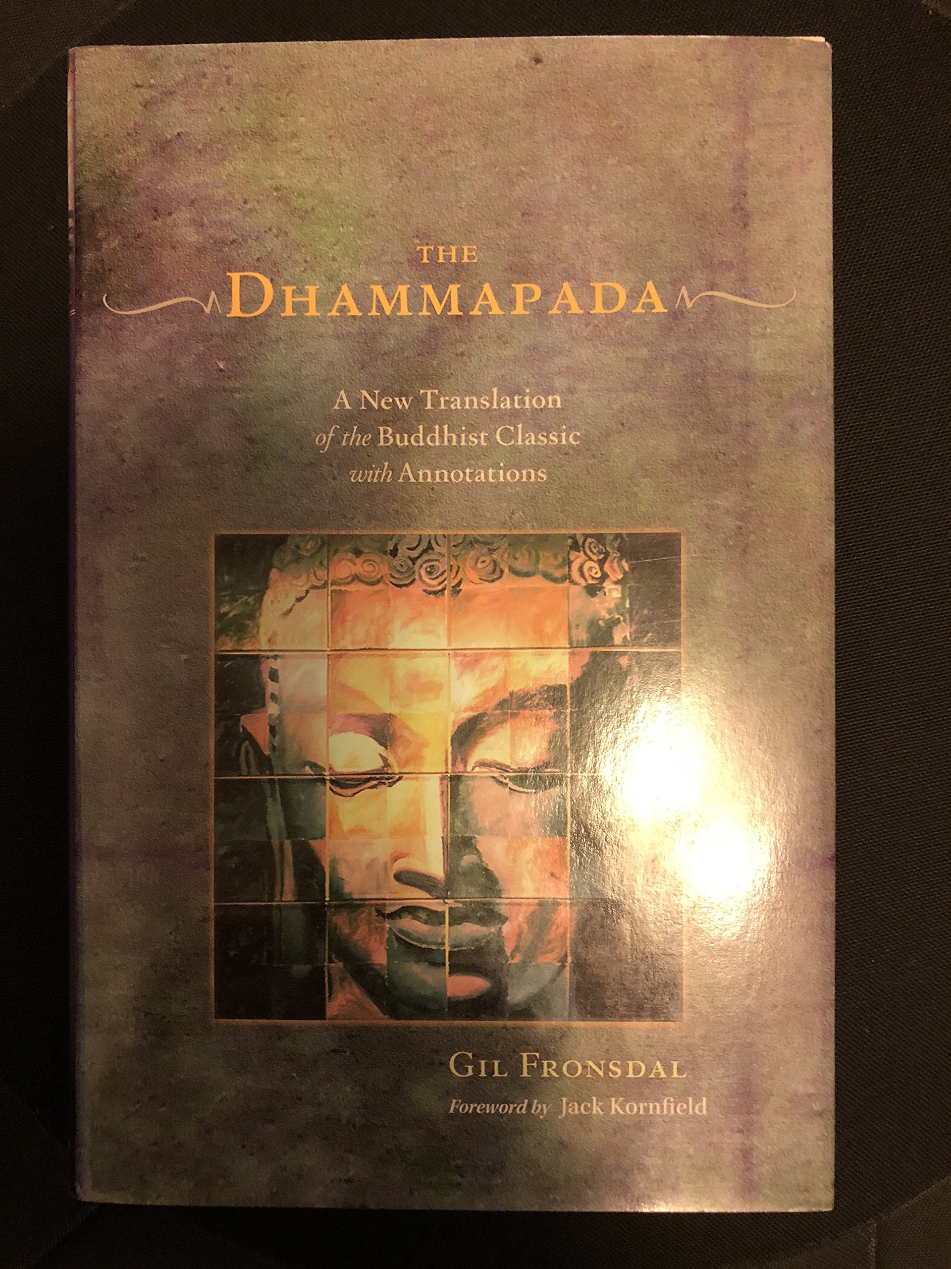 The Dhammapada: A New Translation of the Buddhist Classic with Annotations,New