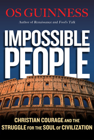 Impossible People: Christian Courage and the Struggle for the Soul of Civilization,Used