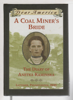 A Coal Miner'S Bride: The Diary Of Anetka Kaminska (Dear America),New