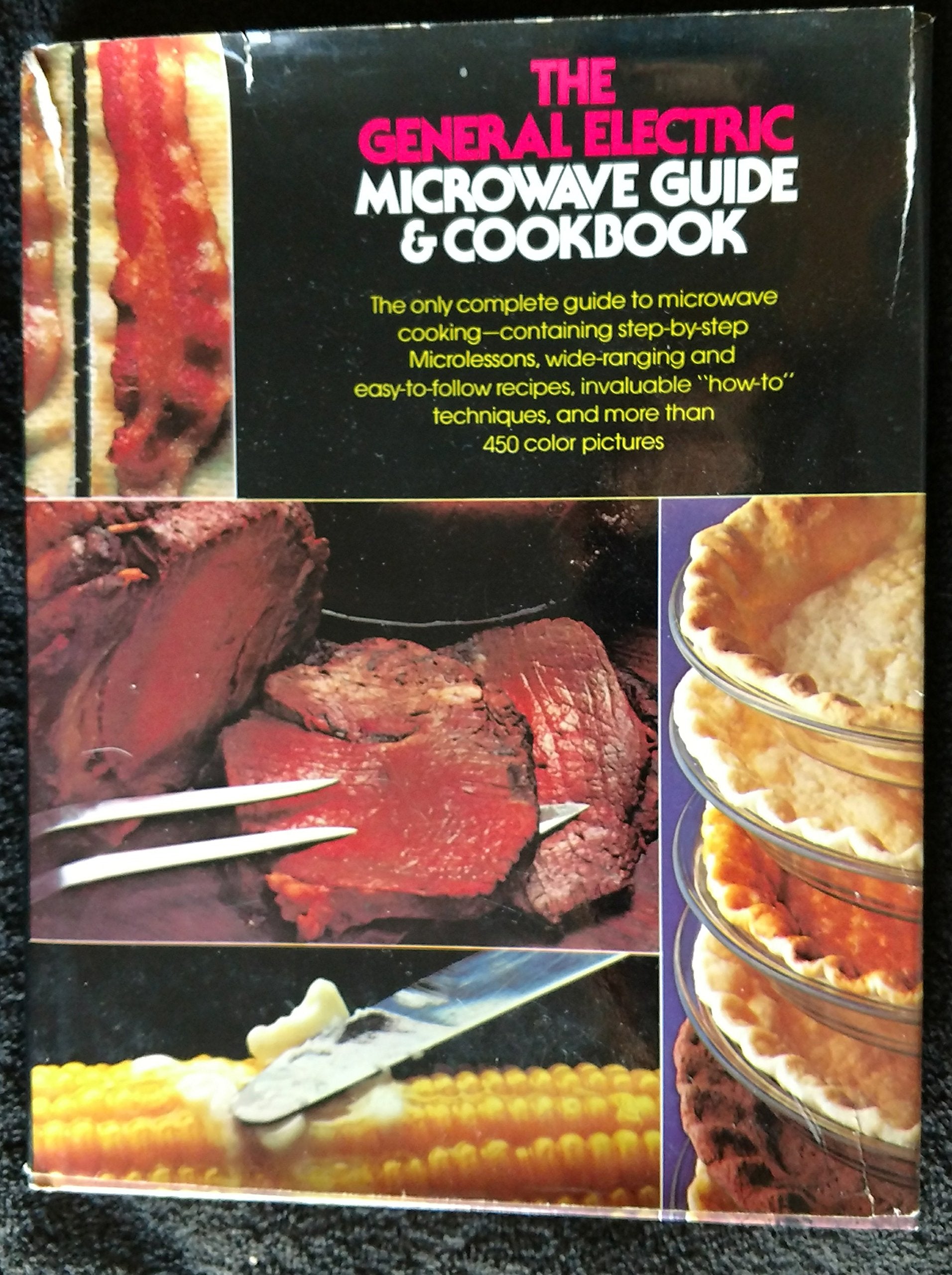 The General Electric microwave guide & cookbook: The only complete guide to microwave cooking, containing stepbystep microless,Used