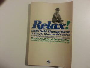 Relax! With SelfTherapy/Ease: A Simple Illustrated Course,New
