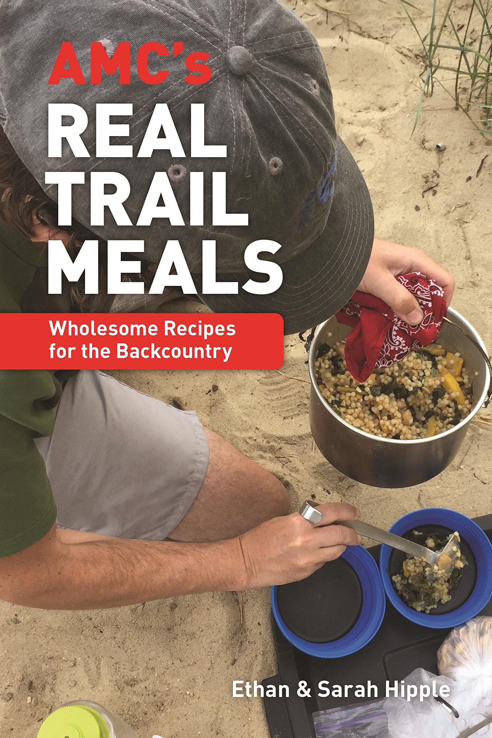 Amc'S Real Trail Meals: Wholesome Recipes For The Backcountry,Used