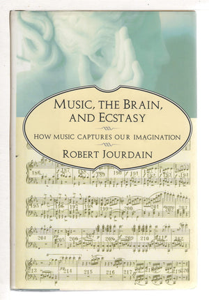 Music, The Brain, And Ecstasy: How Music Captures Our Imagination
