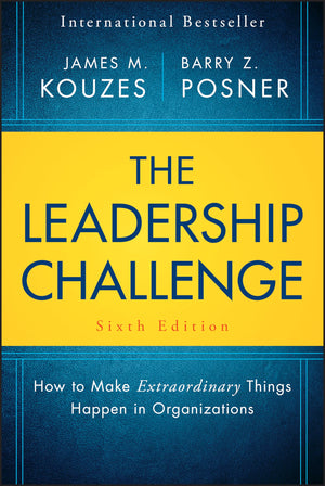 The Leadership Challenge: How to Make Extraordinary Things Happen in Organizations (JB Leadership Challenge: Kouzes/Posner),New