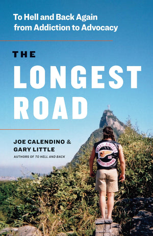 The Longest Road: To Hell and Back Again from Addiction to Advocacy,New