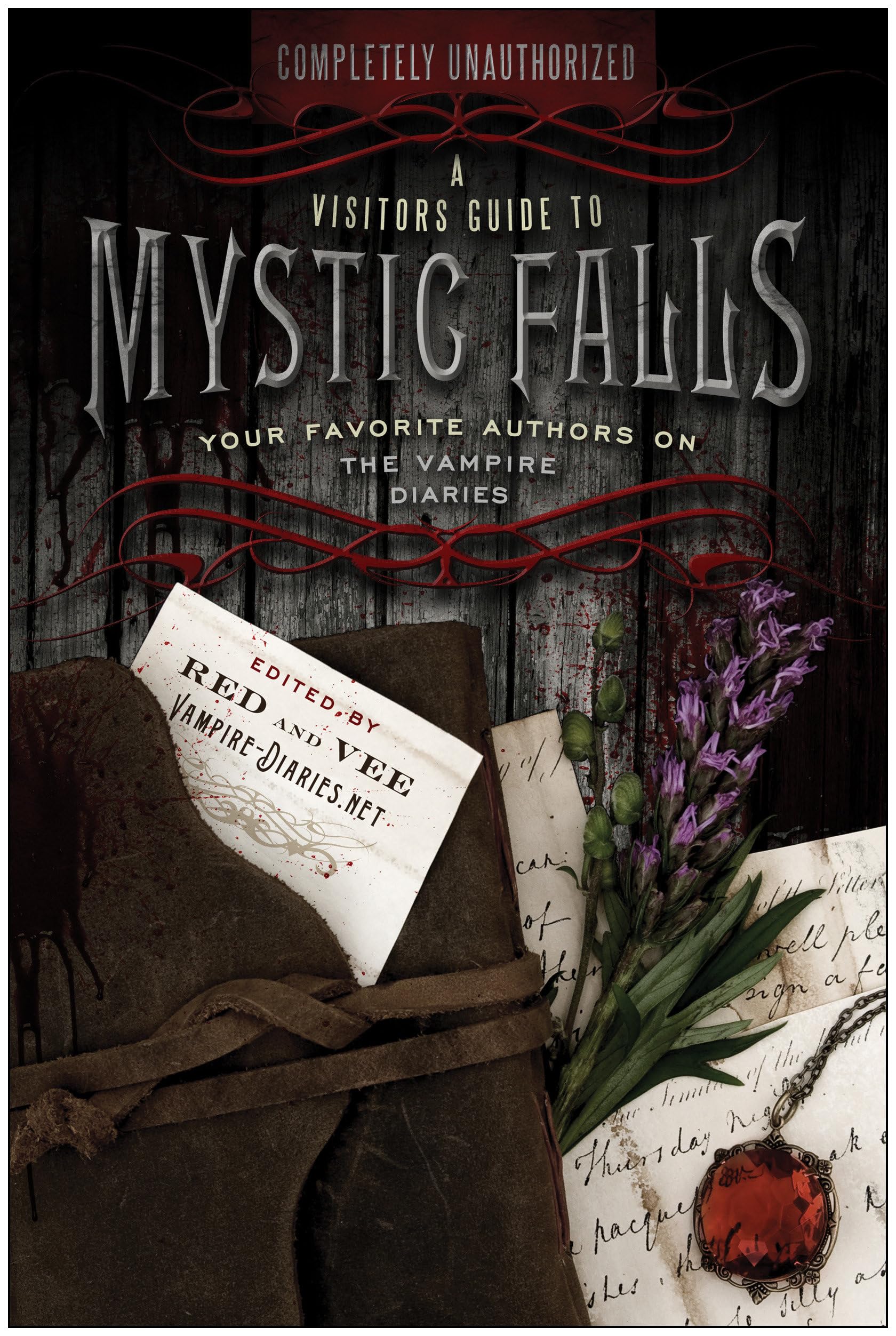 A Visitor's Guide to Mystic Falls: Your Favorite Authors on The Vampire Diaries,Used