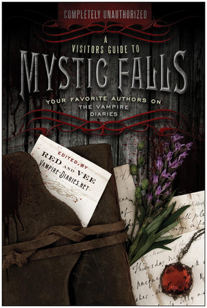 A Visitor's Guide to Mystic Falls: Your Favorite Authors on The Vampire Diaries,Used