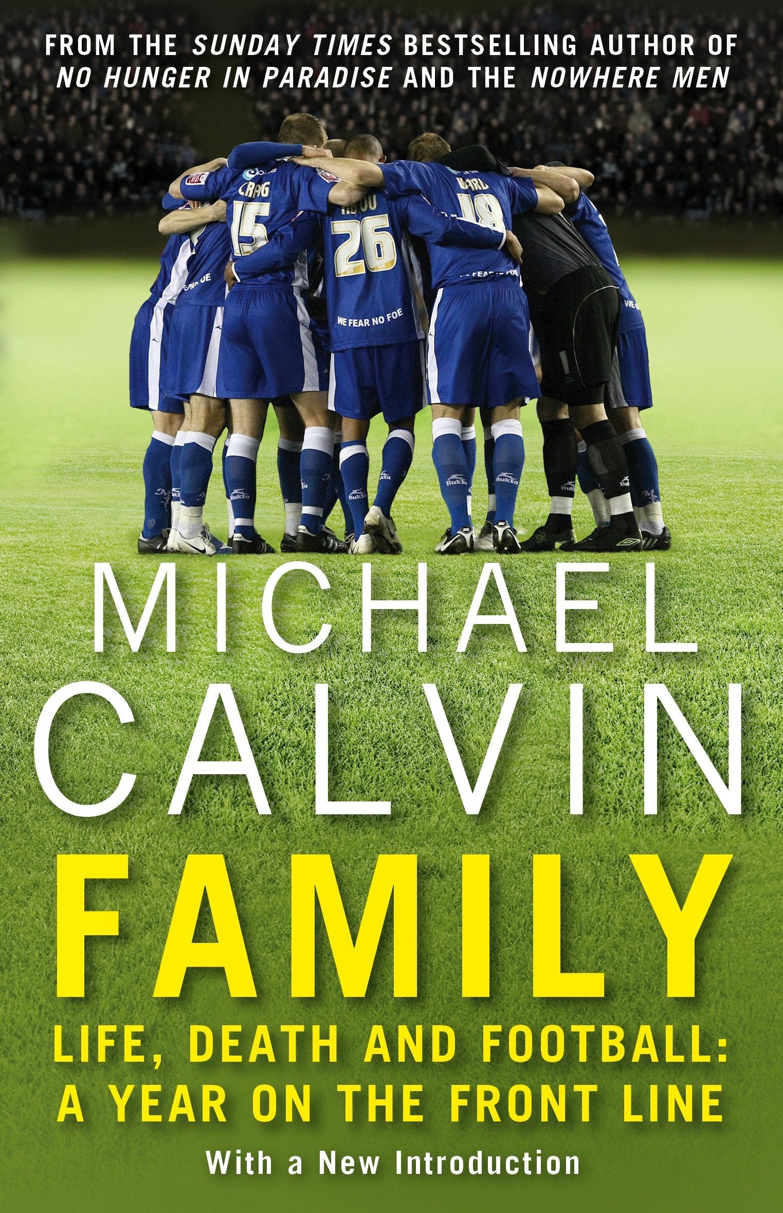 Family: Life, Death and Football: A Year on the Frontline with a Proper Club,Used