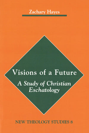 Visions of a Future: A Study of Christian Eschatology (New Theology Studies, 8) (New Theology Studies, V. 8),Used