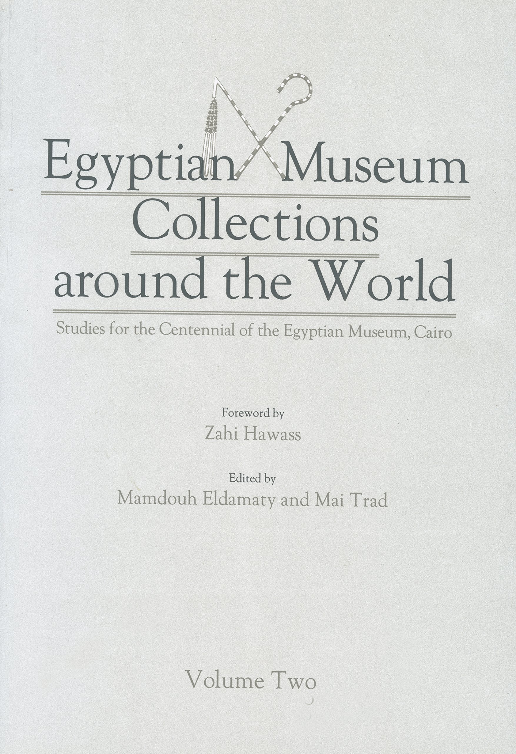 Egyptian Museum Collections Around The World: Studies For The Centennial Of The Egyptian Museum, Cairo
