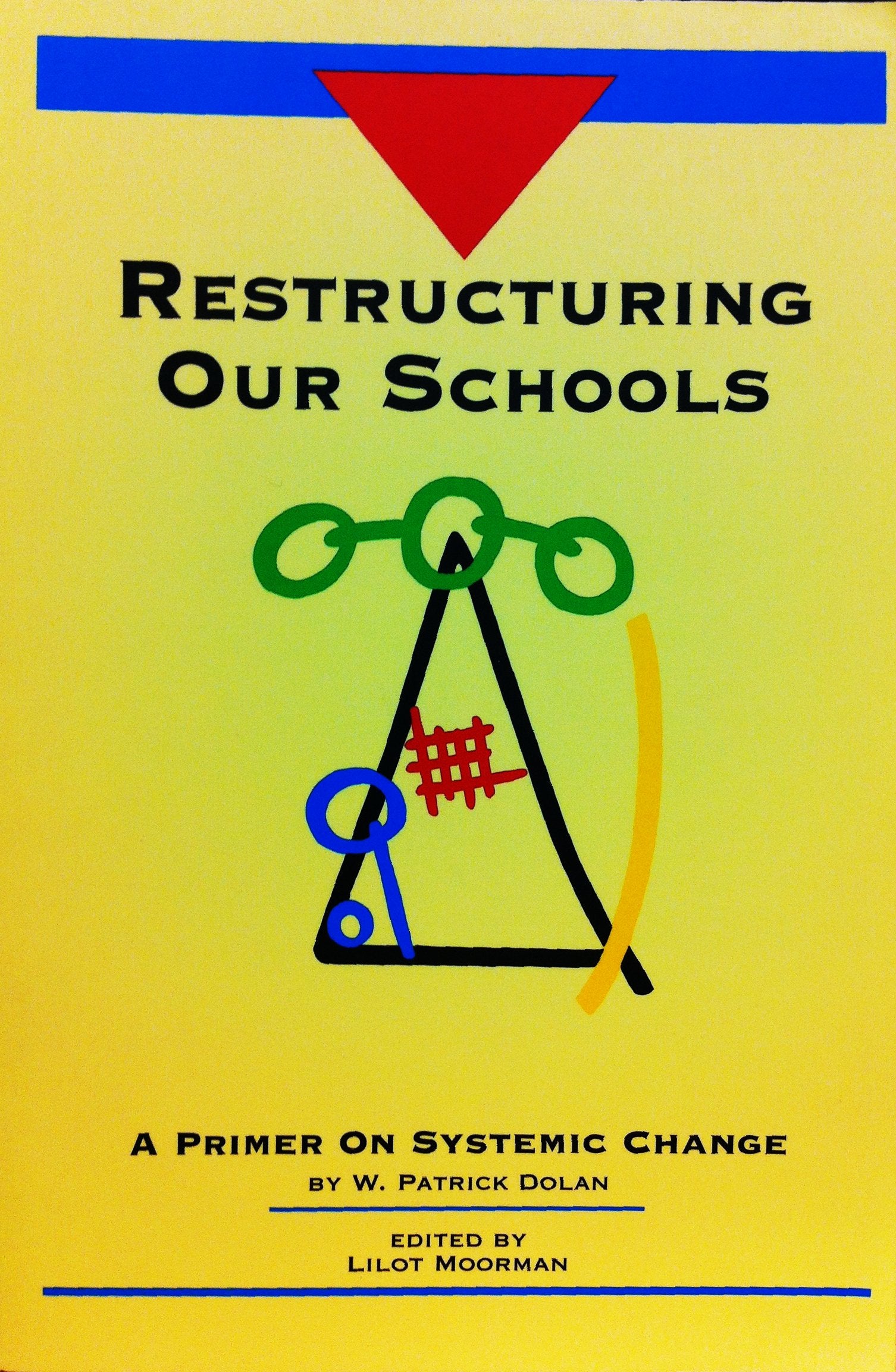 Restructuring our schools: A primer on systemic change,Used