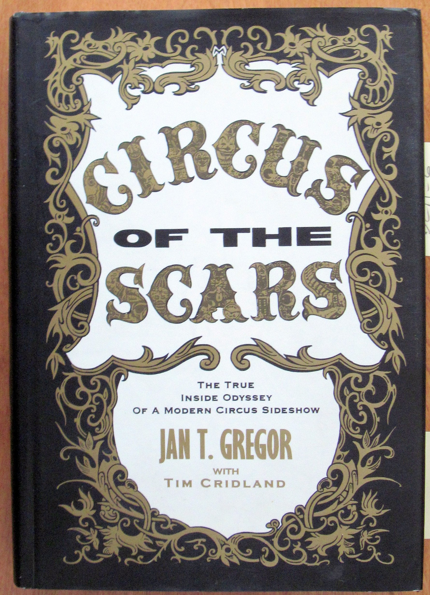 Circus Of The Scars : The True Inside Odyssey Of A Modern Circus Sideshow-used