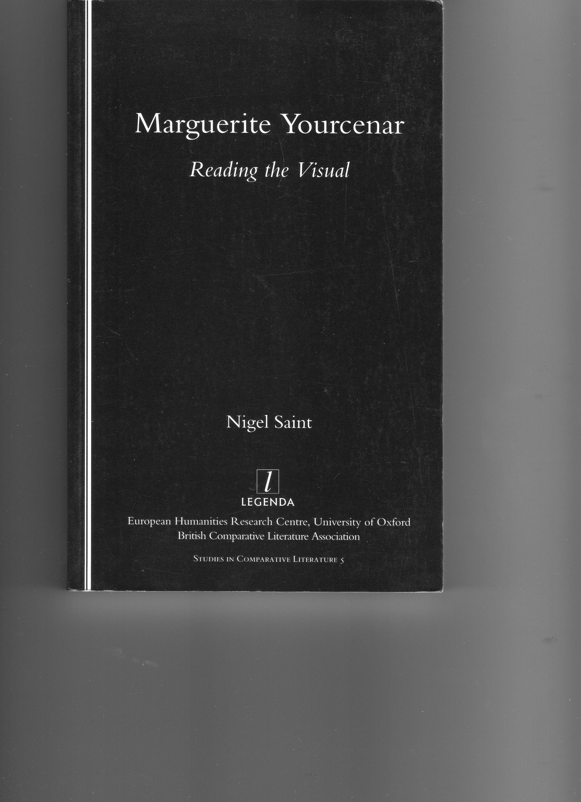 Marguerite Yourcenar: Reading the Visual (LegendaStudies in Comparative Literature, 5),Used
