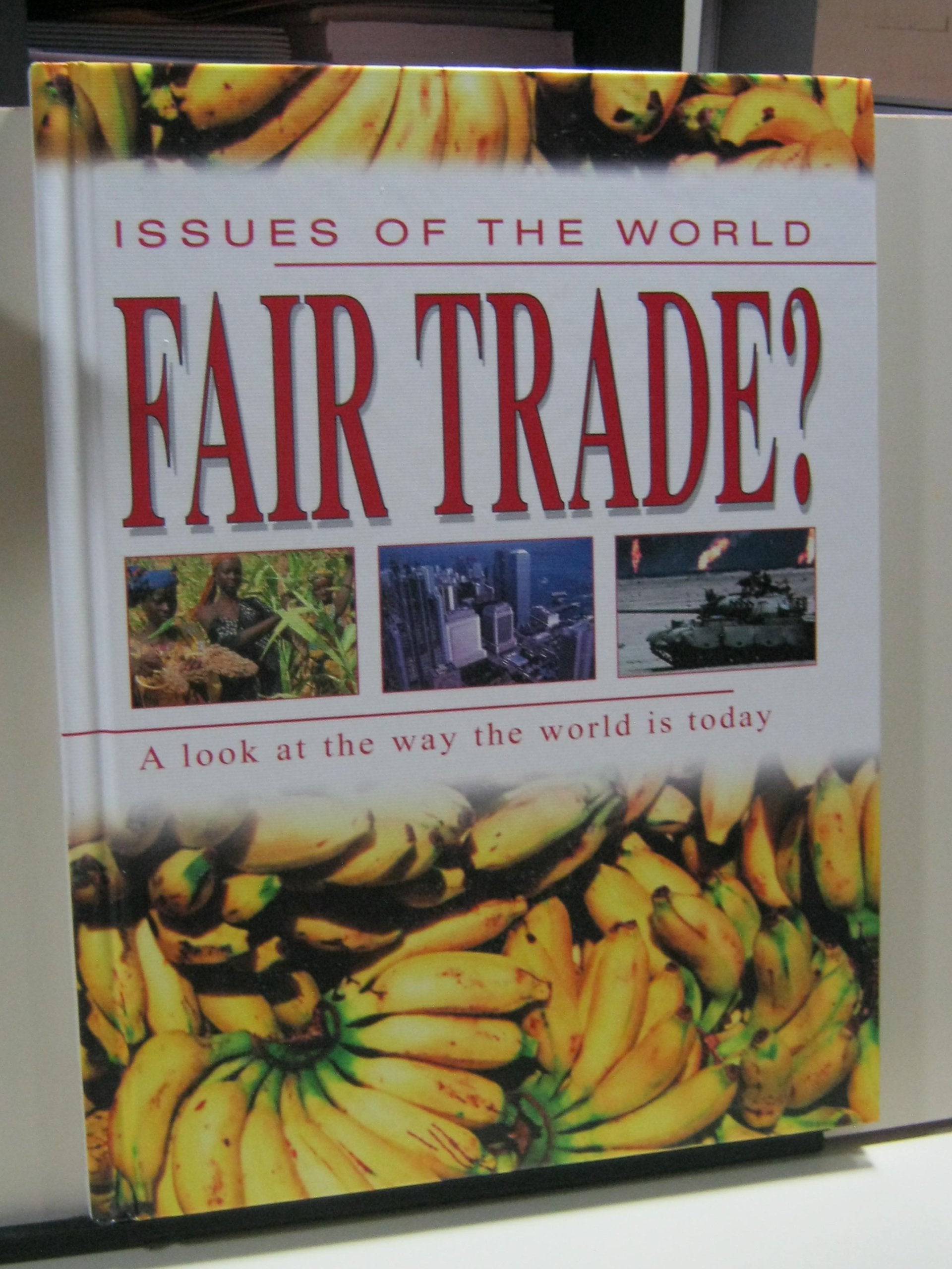 Fair Trade?: A Look at the Way the World is Today (ISSUES OF THE WORLD),Used