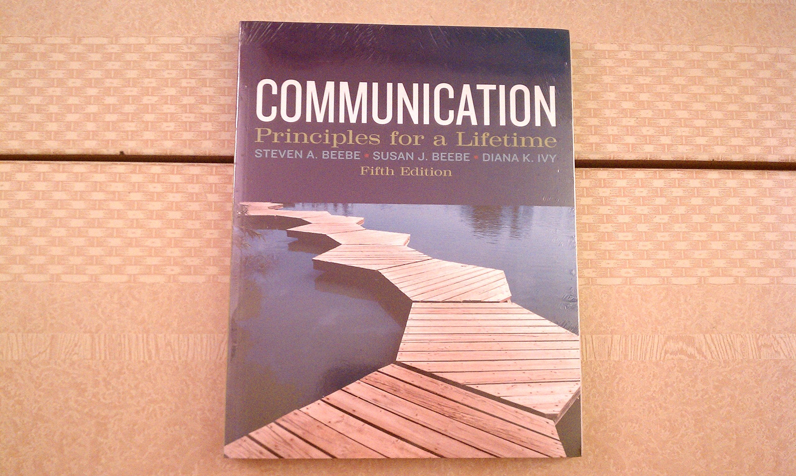 Communication: Principles for a Lifetime (5th Edition),Used