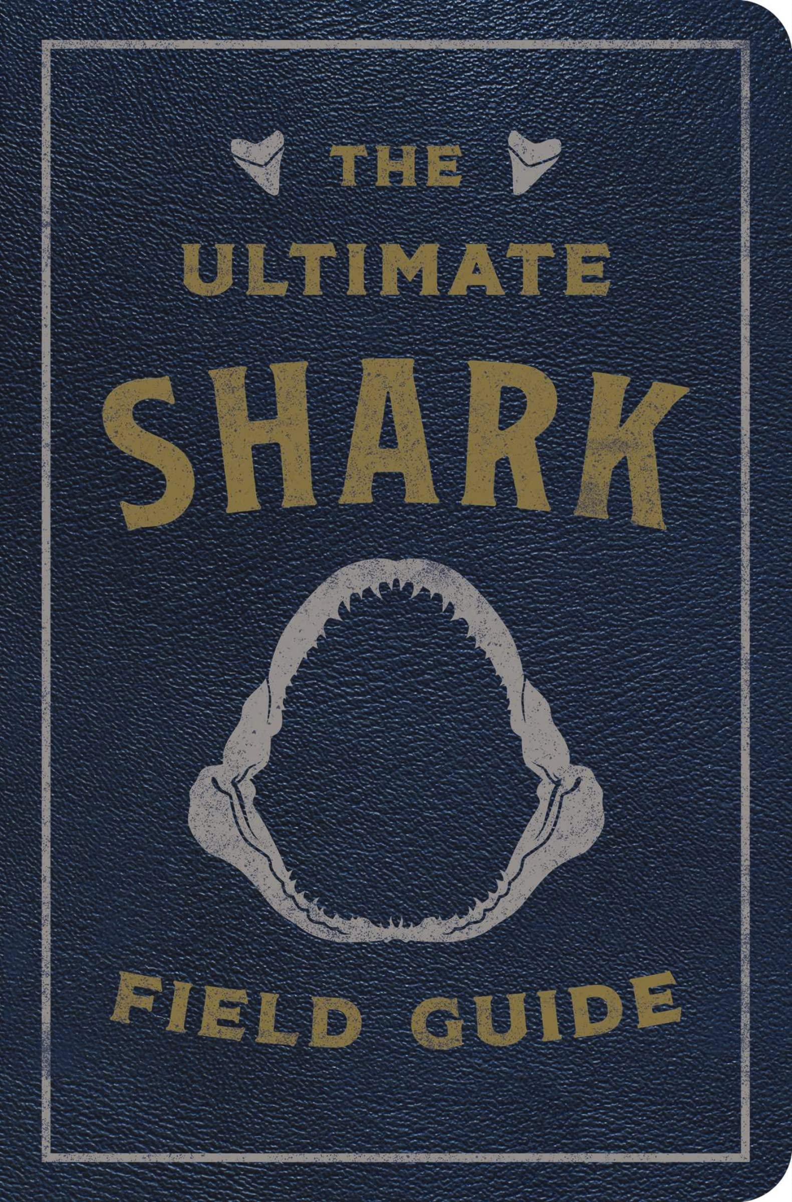 The Ultimate Shark Field Guide: The Ocean Explorer'S Handbook (Sharks, Observations, Science, Nature, Field Guide, Marine Biolog,Used