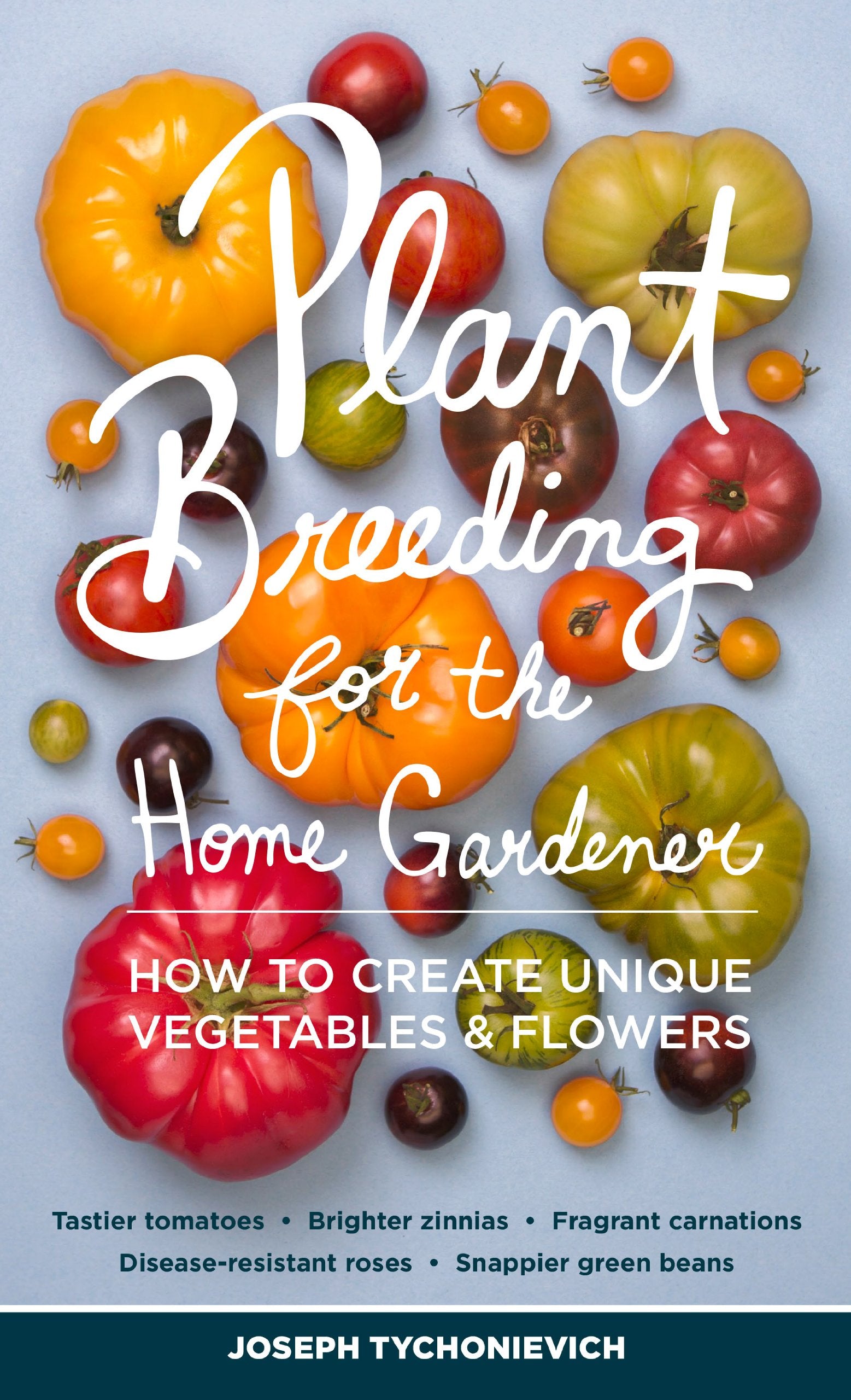Plant Breeding for the Home Gardener: How to Create Unique Vegetables and Flowers,Used