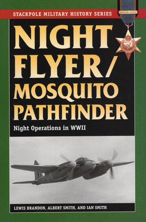 Night Flyer/Mosquito Pathfinder: Night Operations in World War II (Stackpole Military History Series)