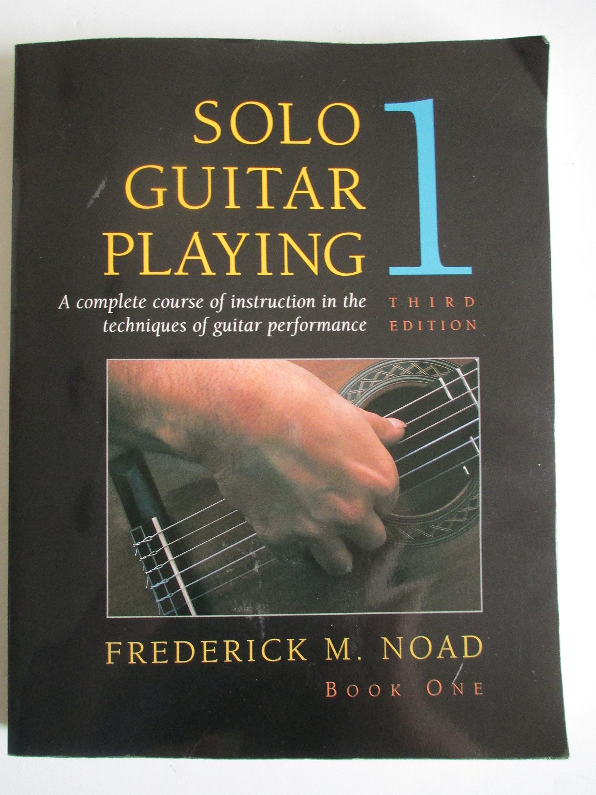 Solo Guitar Playing: A Complete Course of Instruction in the Techniques of Guitar Performance, Book 1 (Third Edition),Used