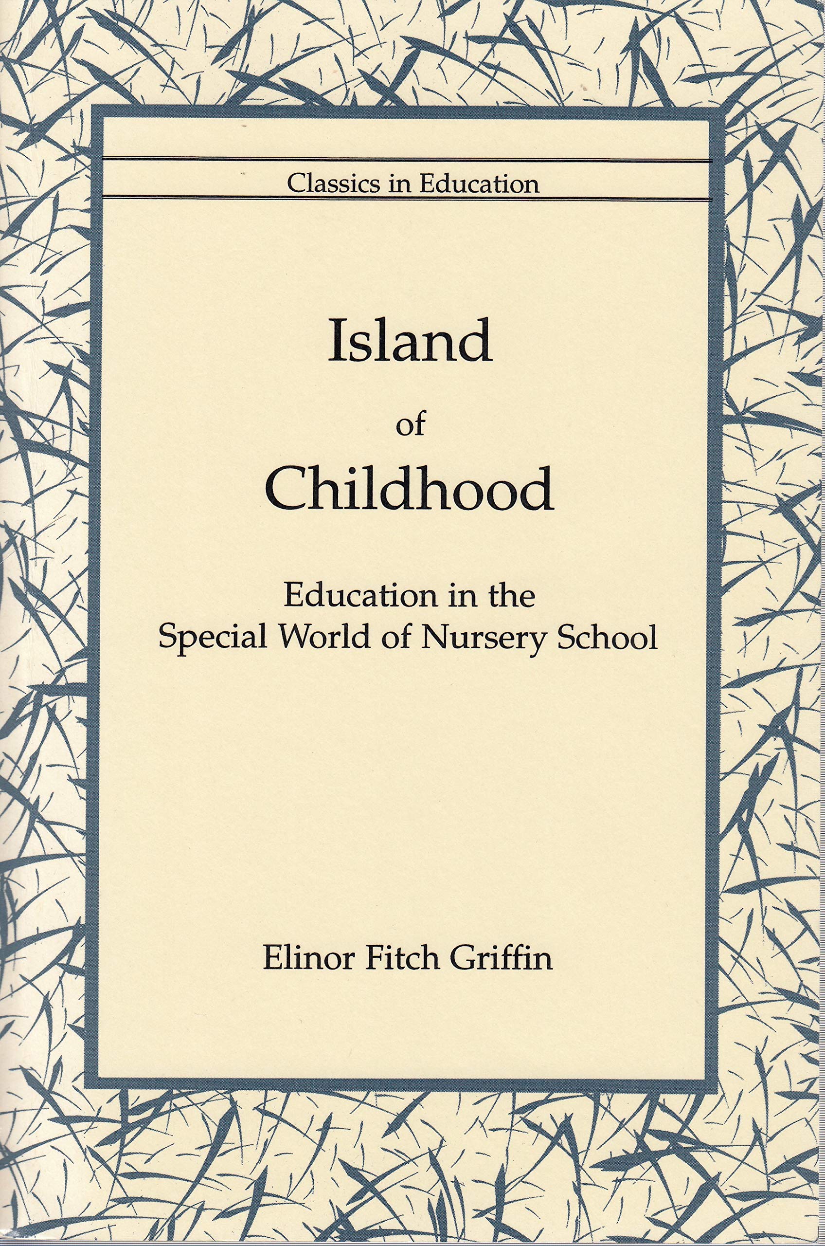 Island of Childhood: Education in the Special World of Nursery School,Used