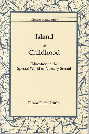 Island of Childhood: Education in the Special World of Nursery School,Used