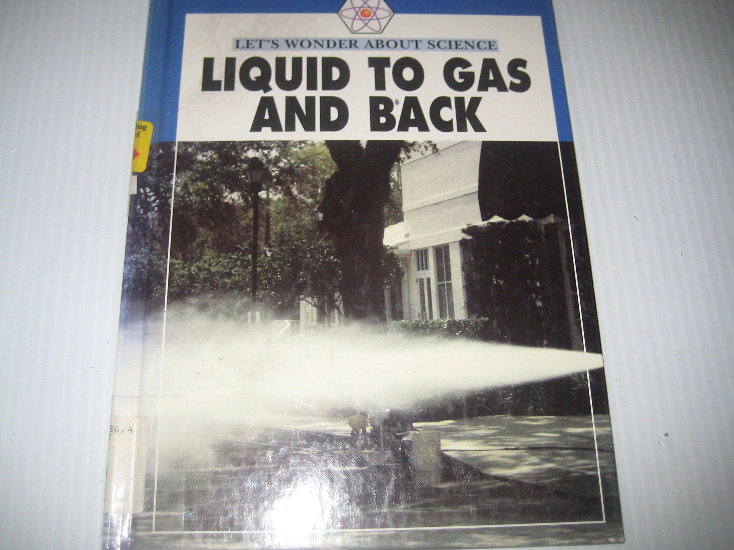 Liquid to Gas and Back (Let's Wonder About Science),Used