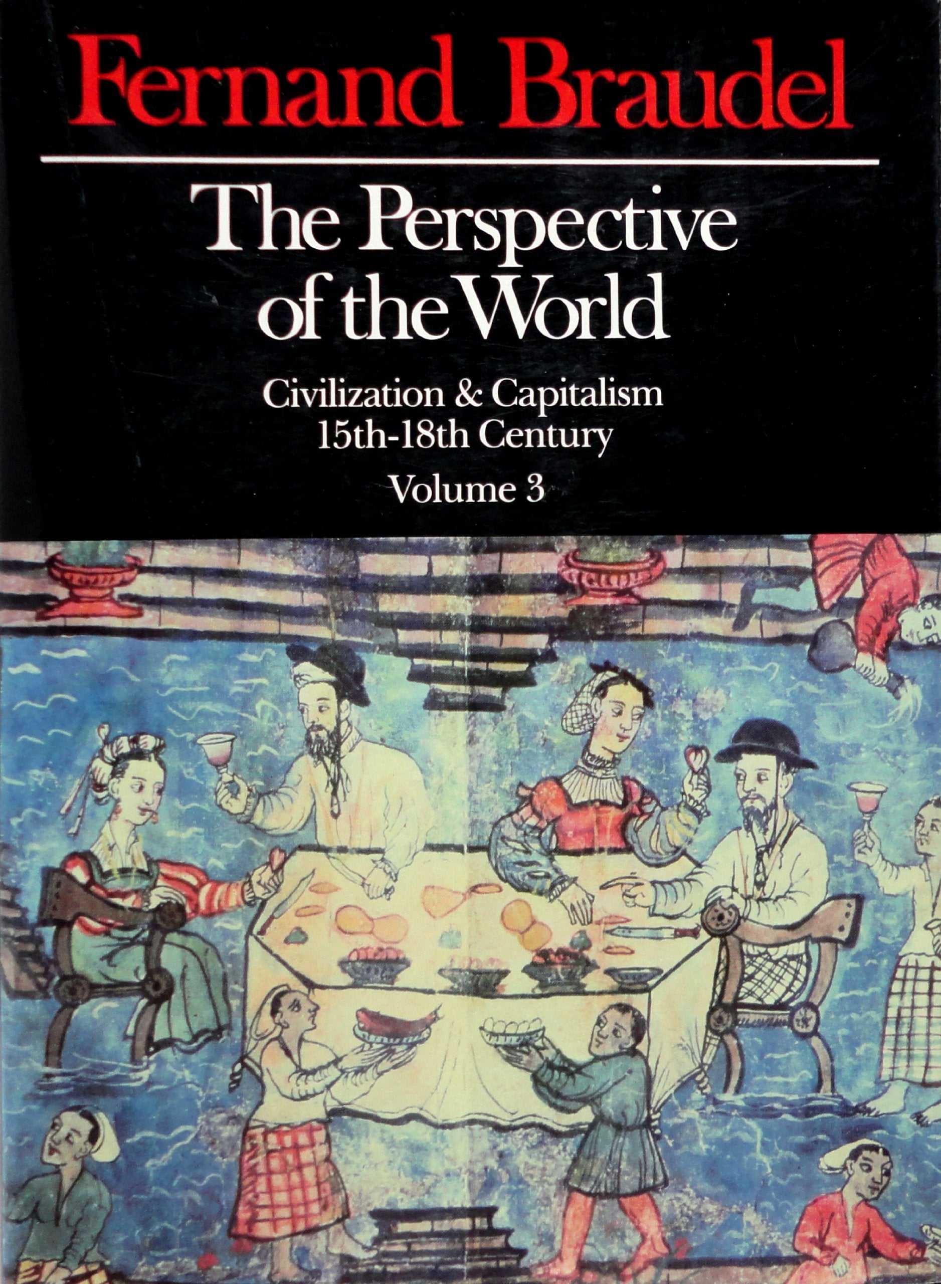 The Perspective of the World: Civilization & Capitalism, 15th  18th Century Volume 3,New