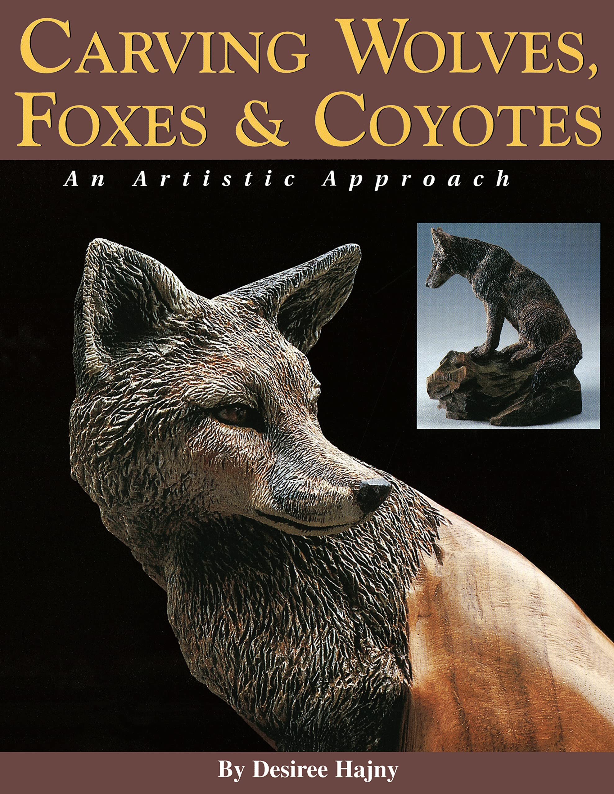 Carving Wolves, Foxes & Coyotes: An Artistic Approach,Used