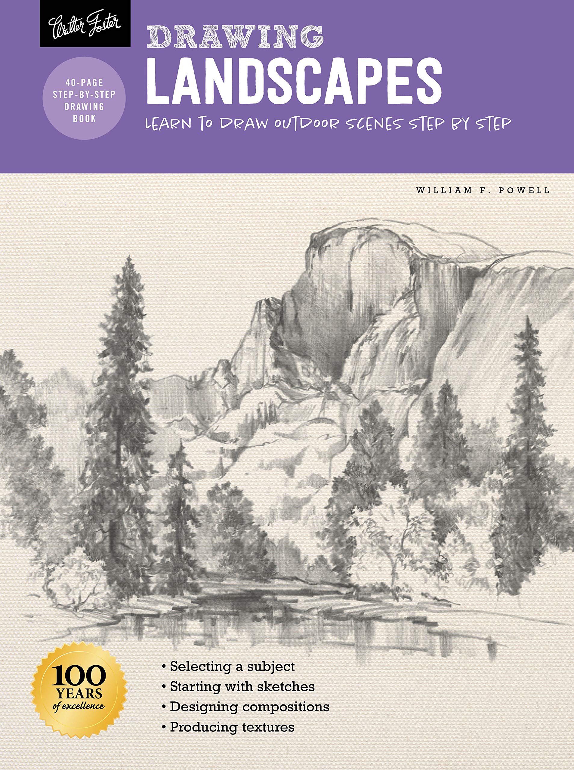 Drawing: Landscapes With William F. Powell: Learn To Draw Outdoor Scenes Step By Step (How To Draw & Paint)