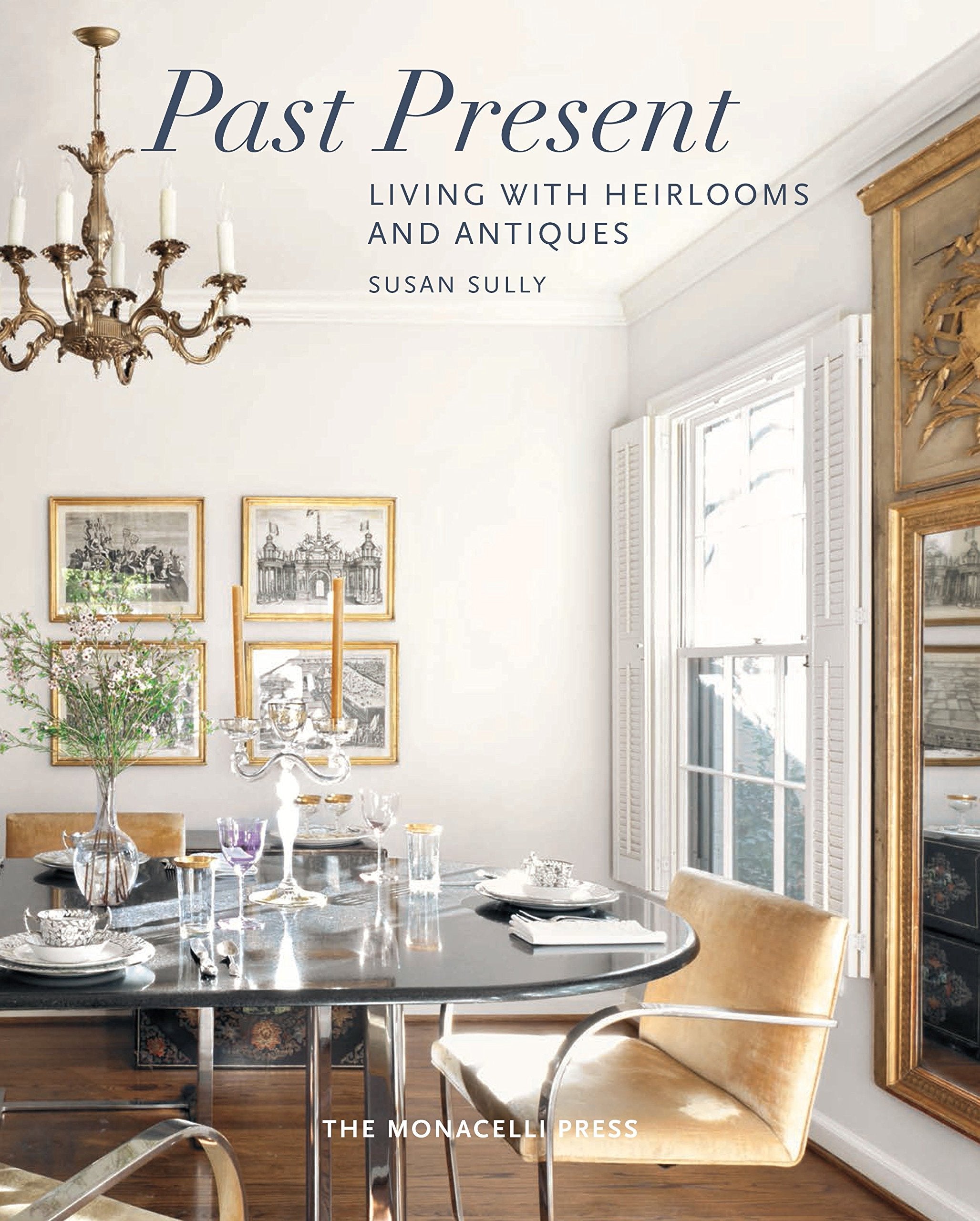 Past Present: Living With Heirlooms And Antiques