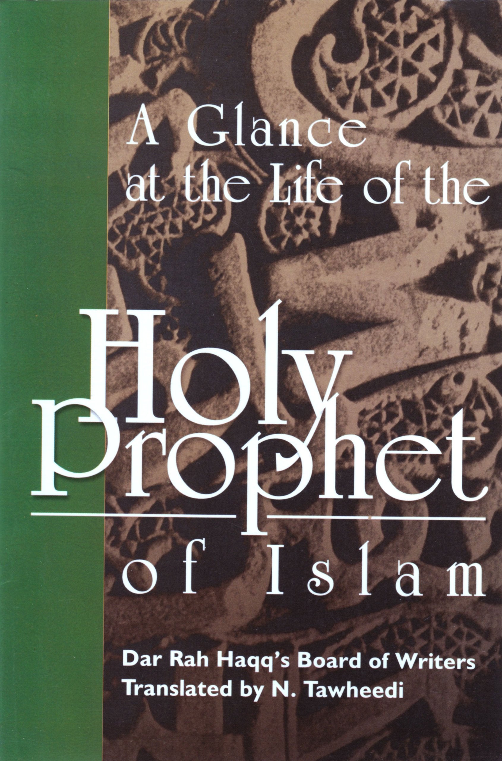 A Glance at the life of the Holy Prophet of Islam,Used
