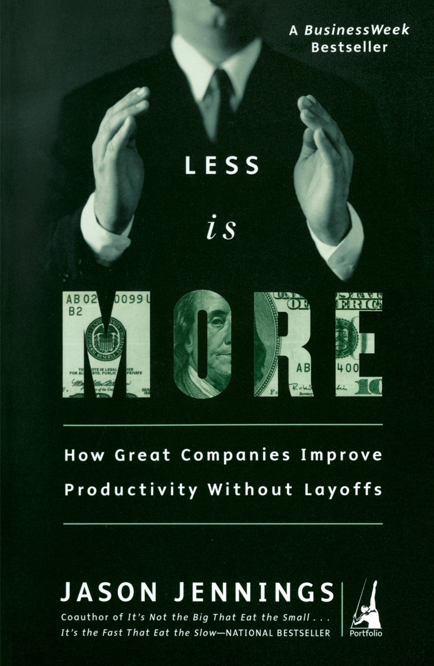 Less Is More: How Great Companies Improve Productivity without Layoffs,Used