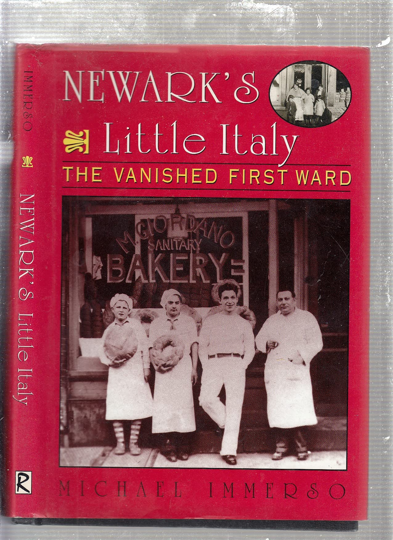 Newark's Little Italy: The Vanished First Ward,New