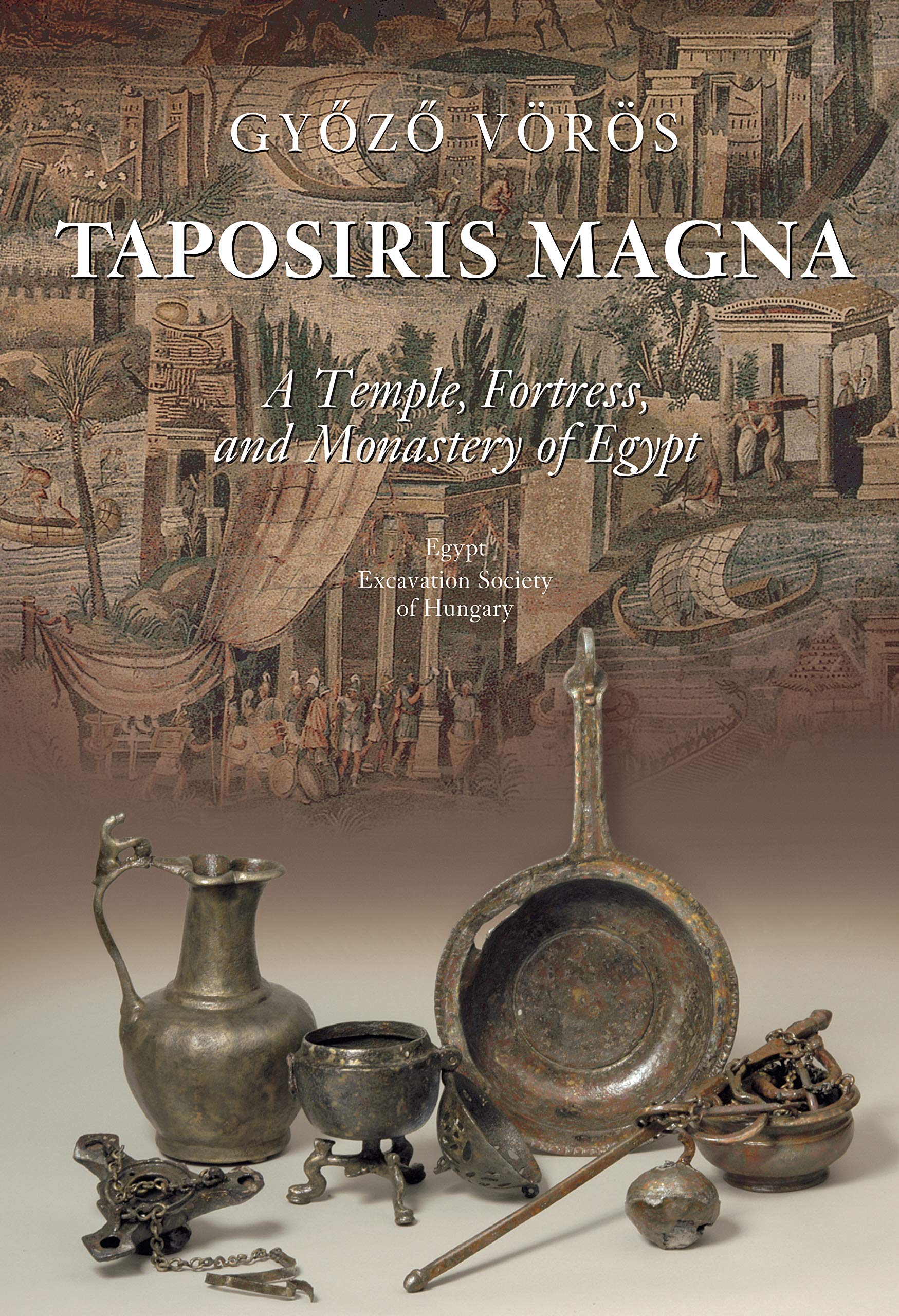 Taposiris Magna: A Temple, Fortress, and Monastery of Egypt,Used