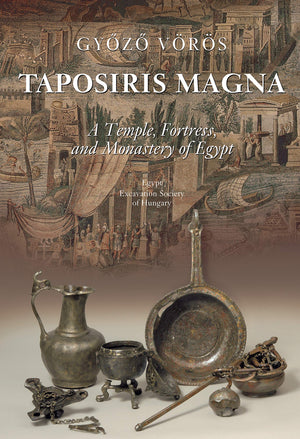 Taposiris Magna: A Temple, Fortress, and Monastery of Egypt,Used