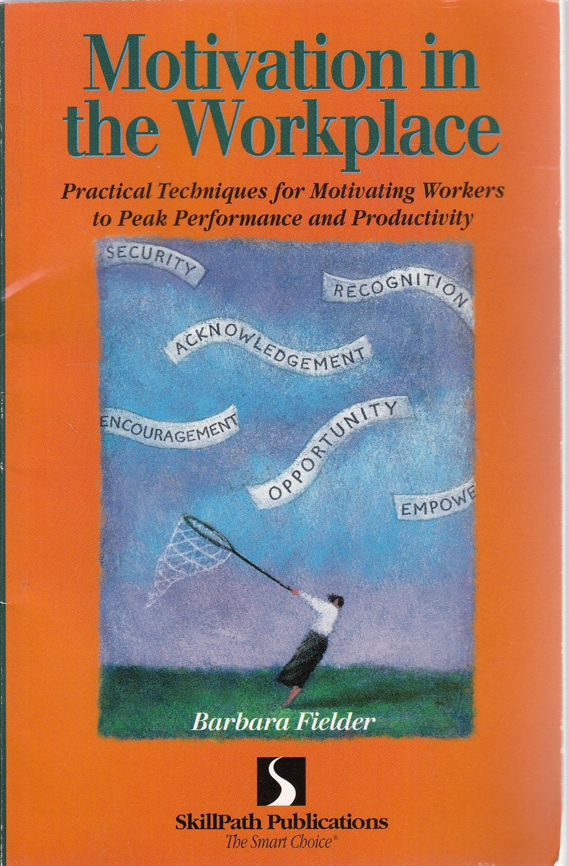 Motivation in the workplace: How to motivate workers to peak performance and productivity,Used