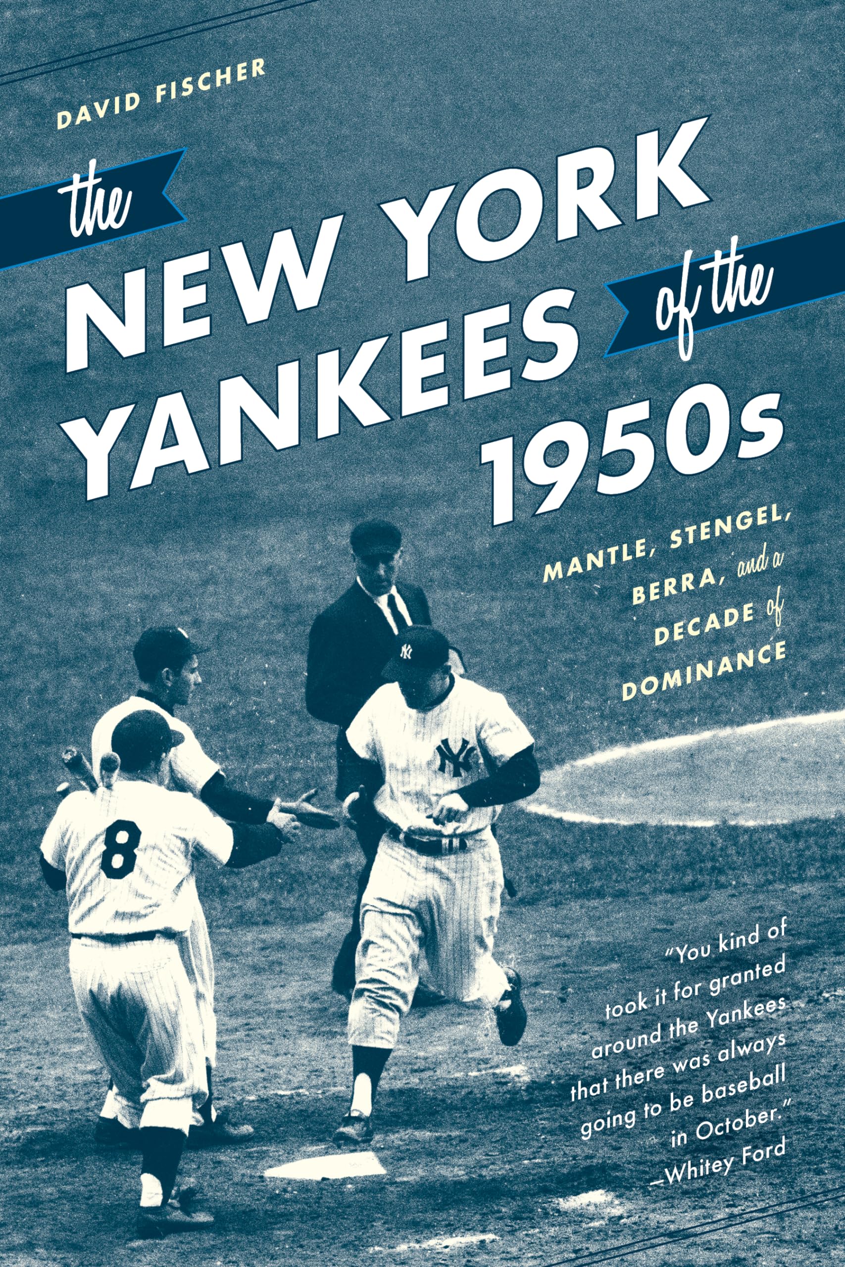 The New York Yankees of the 1950s: Mantle, Stengel, Berra, and a Decade of Dominance,Used
